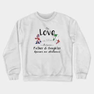 The Love Between Father And Daughter Italia T Shirts Crewneck Sweatshirt